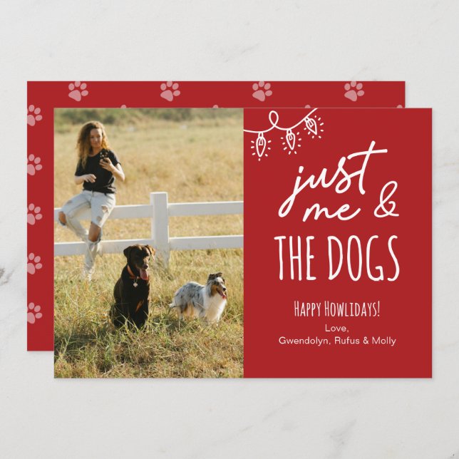 Funny Just Me & The Dogs Howlidays Photo  Holiday Card (Front/Back)