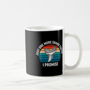 Funny Just One More Shark Tooth I Promise Retro Vi Coffee Mug