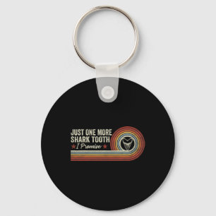 Funny Just One More Shark Tooth I Promise Retro Vi Key Ring