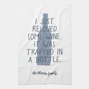 Funny Just Rescued Wine Trapped Bottle Family Name Tea Towel