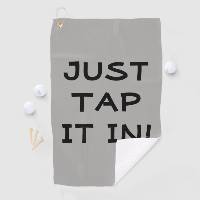 Funny Just Tap It In Golf Towel (InSitu)