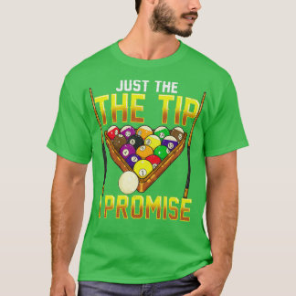 Funny Just The Tip I Promise Pool Billiards Pun T-Shirt