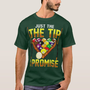 Funny Just The Tip I Promise Pool Billiards Pun T-Shirt