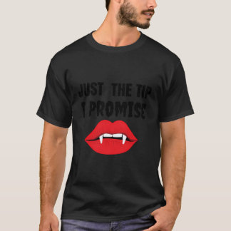 Funny Just The Tip Vampire Teeth T-Shirt