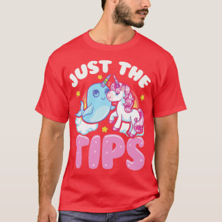 Funny Just The Tips Cute Narwhal Unicorn Pun T-Shirt