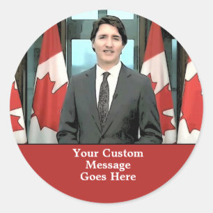 Funny Justin Trudeau Custom Message Canada  Classic Round Sticker