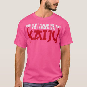 Funny Kaiju Monster This Is My Human Costume I Am  T-Shirt