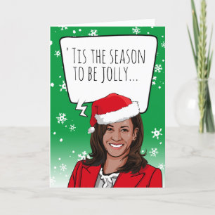 Funny Kamala Christmas: 'Tis the season Card