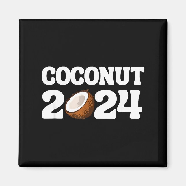 Funny Kamala Harris 2024 Statement Democrat Coconu Magnet (Front)