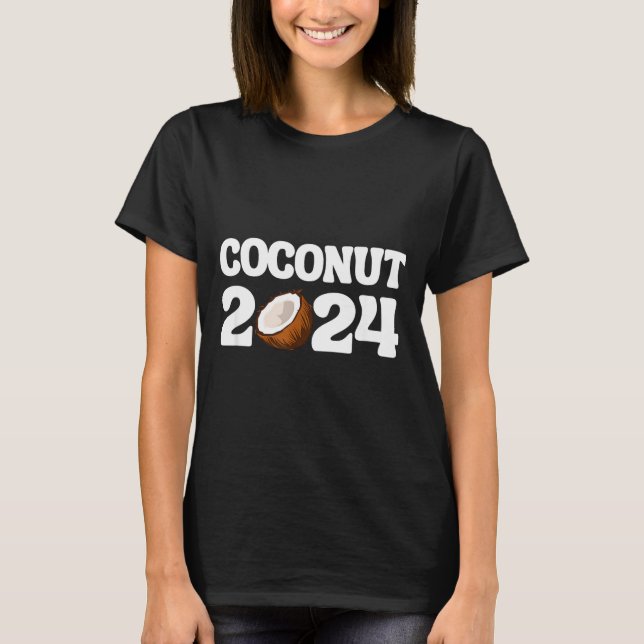 Funny Kamala Harris 2024 Statement Democrat Coconu T-Shirt (Front)