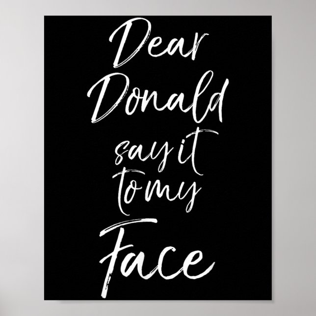 Funny Kamala Harris Quote Cute Dear Donald Say It  Poster (Front)