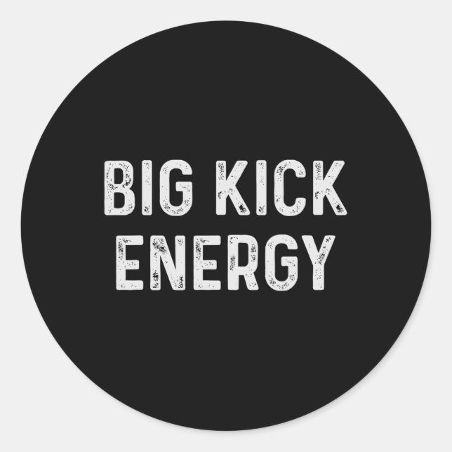 Funny Karate Big Kick Energy  Classic Round Sticker (Front)