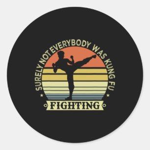 Funny Karate Shirt Surely Not Everybody Was Kung F Classic Round Sticker