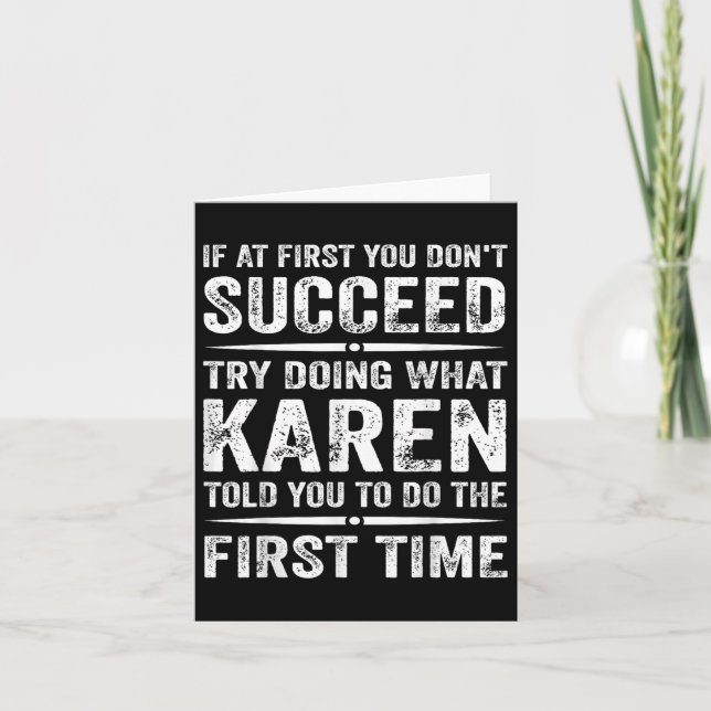 Funny Karen Meme If At First You Dont Succeed Try  Card (Front)