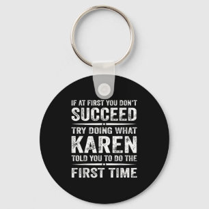 Funny Karen Meme If At First You Dont Succeed Try  Key Ring