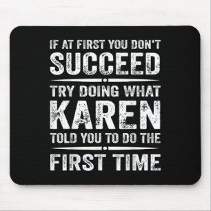 Funny Karen Meme If At First You Dont Succeed Try  Mouse Mat