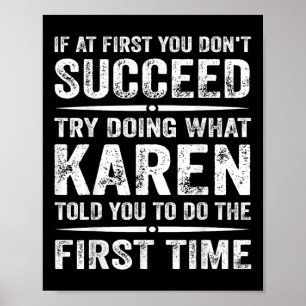 Funny Karen Meme If At First You Dont Succeed Try  Poster