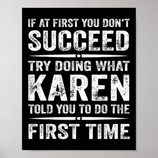 Funny Karen Meme If At First You Dont Succeed Try  Poster (Front)