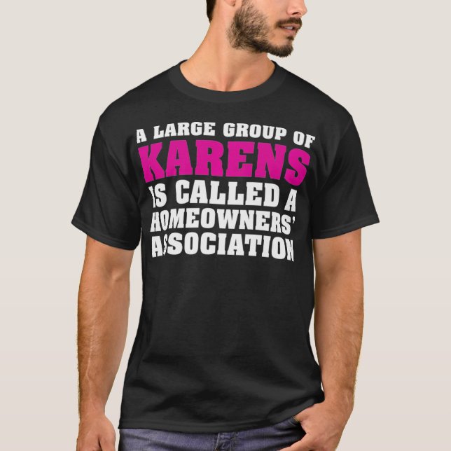 Funny Karen Sayings - Dont Be A Karen for Homeowne T-Shirt (Front)
