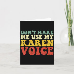 Funny Karen Shirts Meme Don't Make Me Use My Karen Card