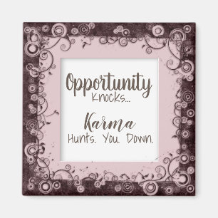 Funny Karma Hunts You Down Magnet