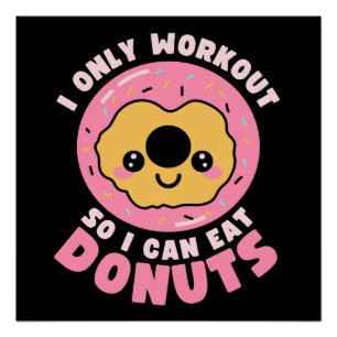 Funny Kawaii Donuts Workout Quote Poster