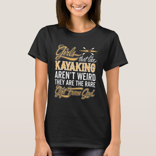 Funny Kayaking Girl - Kayaker Lady T-Shirt (Front)