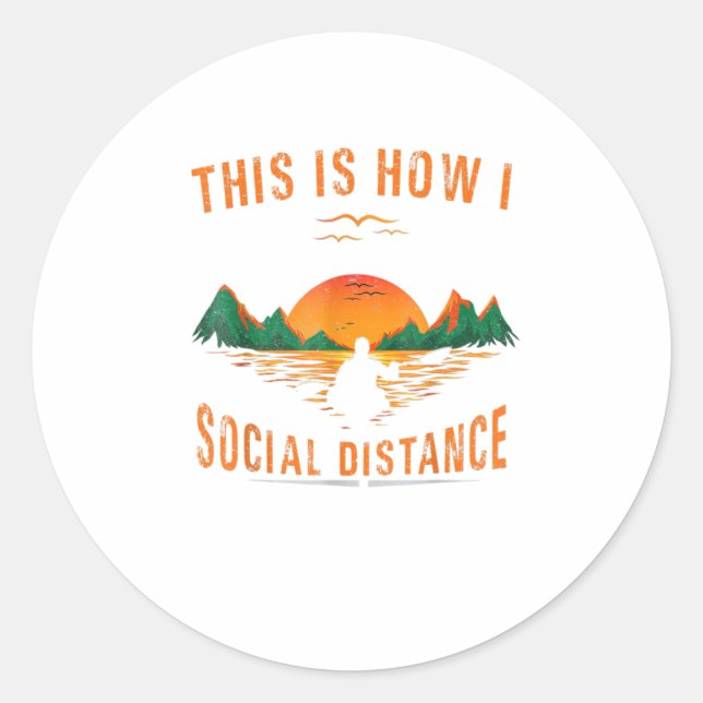 Funny Kayaking this is how i social distance Classic Round Sticker (Front)