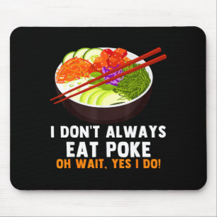 Funny Ke Bowl Quotes Traditional Hawaiian Food Lov Mouse Mat