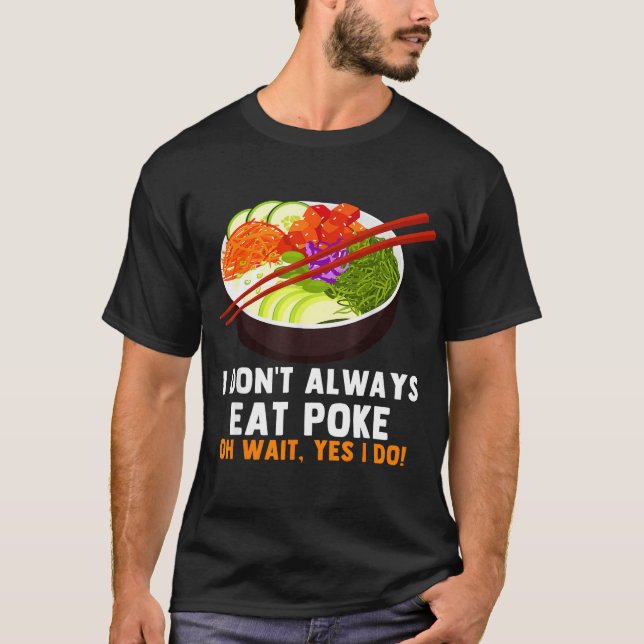 Funny Ke Bowl Quotes Traditional Hawaiian Food Lov T-Shirt (Front)