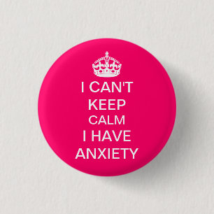 Funny Keep Calm and Carry On Anxiety Spoof Pink 3 Cm Round Badge