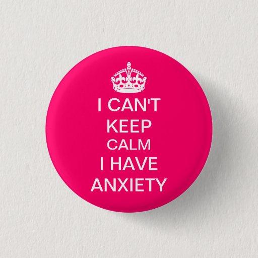 Image of Funny Keep Calm and Carry On Anxiety Spoof Pink 3 Cm Round Badge