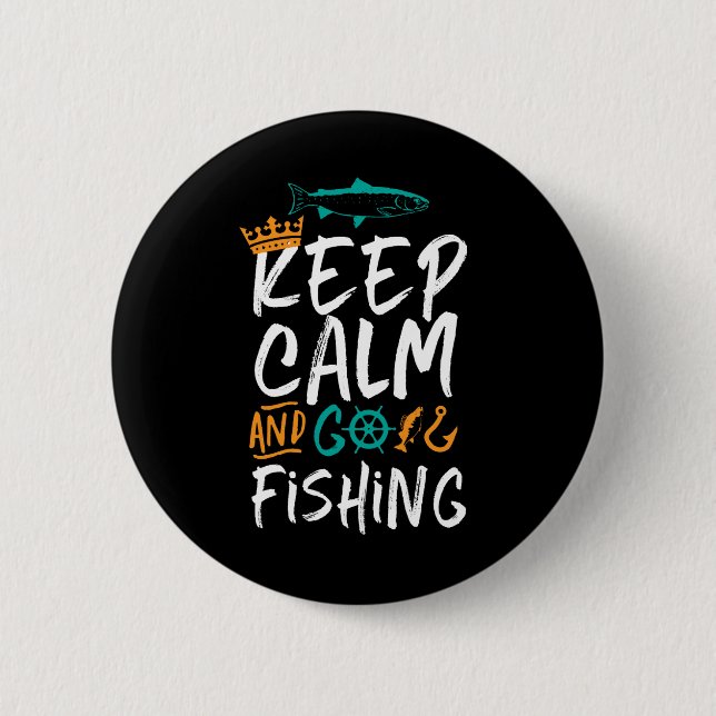 Funny Keep Calm and Go Fishing Fisherman Humour 6 Cm Round Badge (Front)