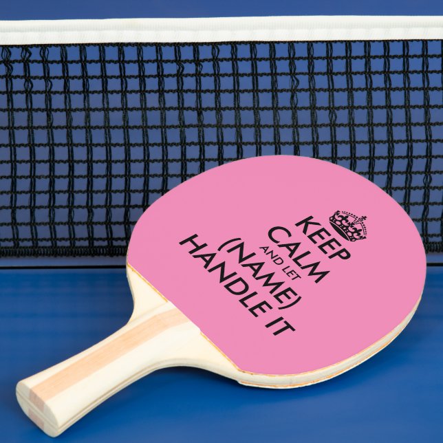 Funny keep calm and handle it pink table tennis ping pong paddle (Insitu)