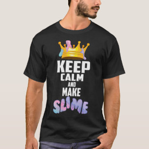 Funny Keep Calm And Make Slime Cool Glue Toy Fan T-Shirt