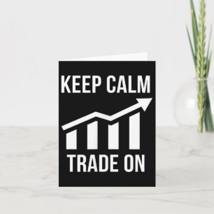 Funny Keep Calm And Trade On Stocks Trading Trader Card