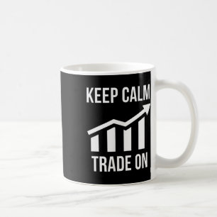 Funny Keep Calm And Trade On Stocks Trading Trader Coffee Mug