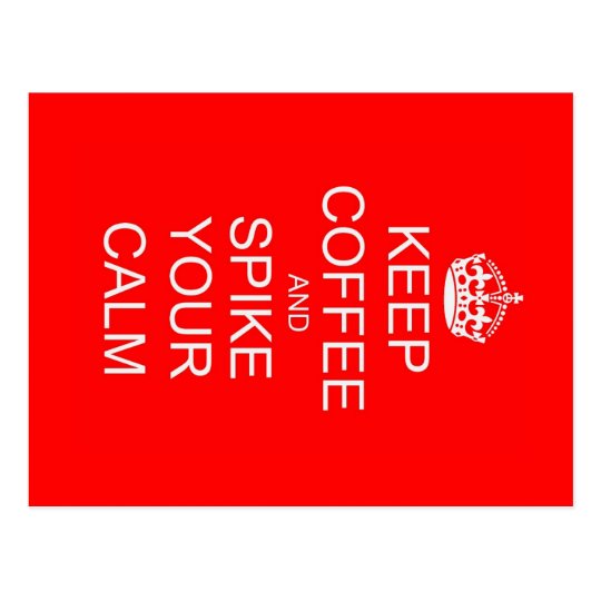 Funny Keep Calm Spiked Coffee Postcard