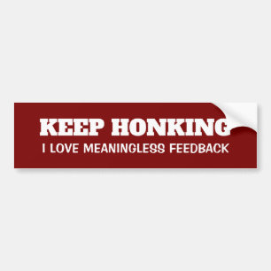 Funny Keep Honking Vinyl Bumper Sticker
