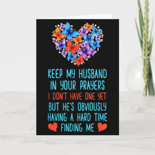 Funny Keep My Husband In Your Prayers I Dont Have Card