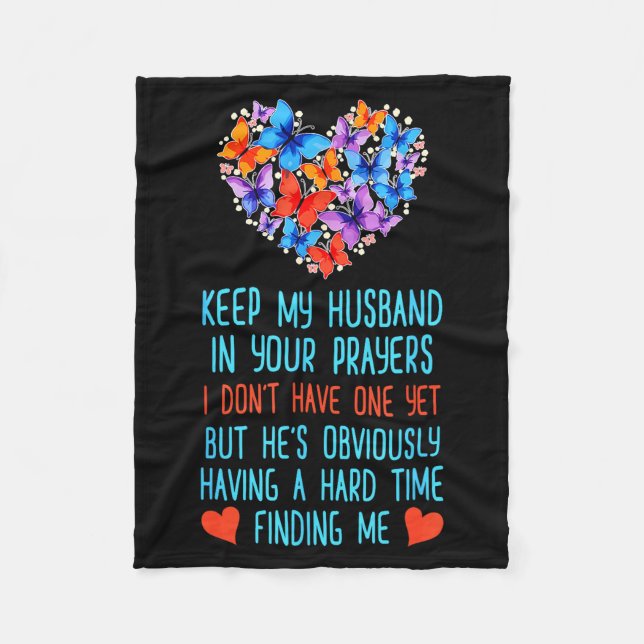 Funny Keep My Husband In Your Prayers I Dont Have  Fleece Blanket (Front)
