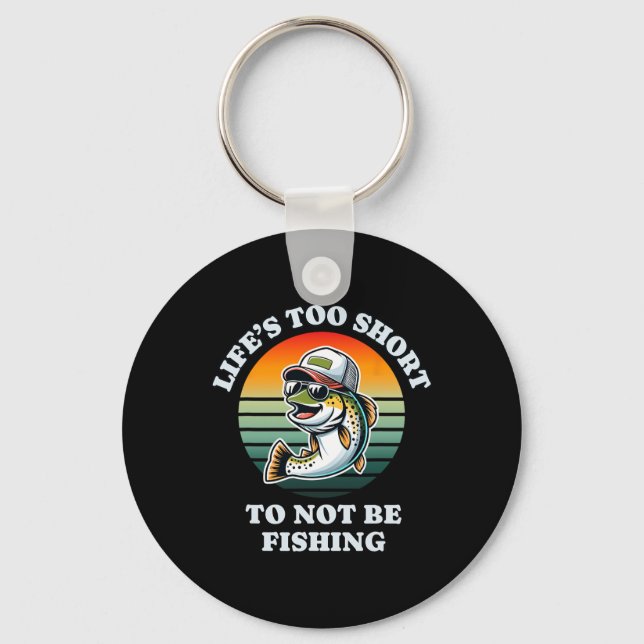 Funny Keep On Fishing Fun Chill Trout Fisherman  Key Ring (Front)