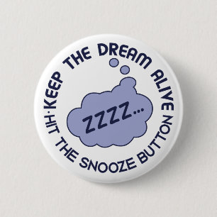 Funny "Keep The Dream Alive" button