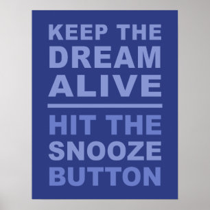 Funny "Keep The Dream Alive" poster