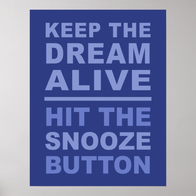 Funny "Keep The Dream Alive" poster (Front)