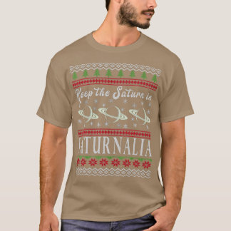 Funny Keep the Saturn in Saturnalia - Christmas T-Shirt