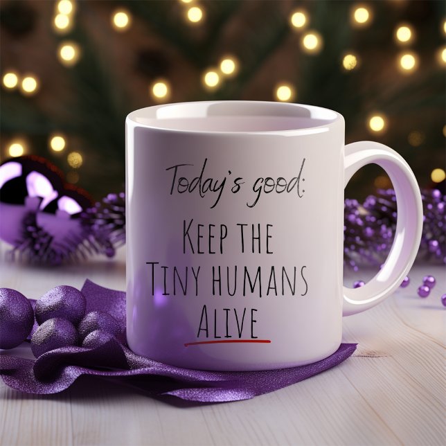 Funny Keep The Tiny Humans Alive Coffee Mug (Creator Uploaded)