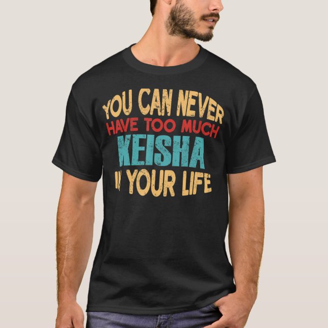 Funny Keisha Personalised Tshirt First Name Joke I (Front)