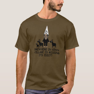 Funny Kenyan village idiot anti Obama T-Shirt