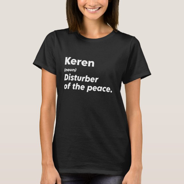 Funny Keren 'Disturber of the Peace' Custom Person T-Shirt (Front)